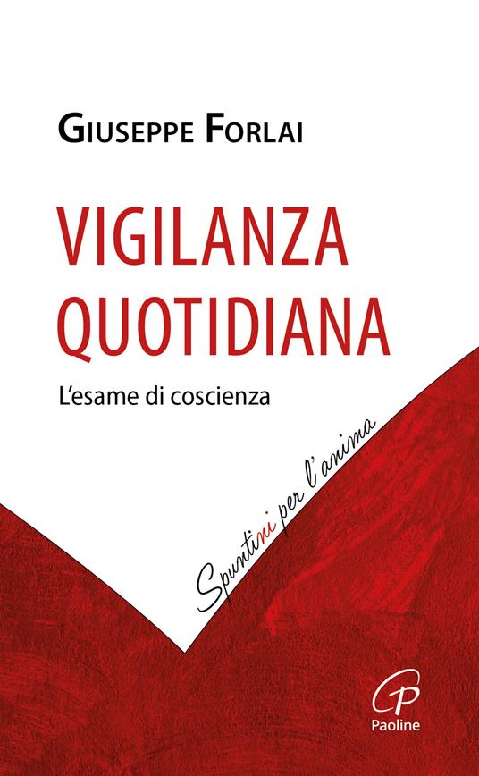 Vigilanza quotidiana. L’esame di coscienza - Giuseppe Forlai - copertina