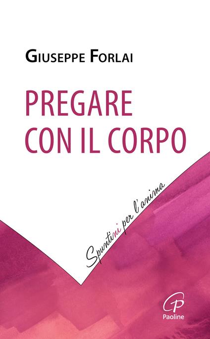 Pregare con il corpo - Giuseppe Forlai - copertina