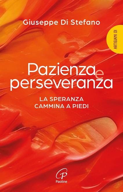 Pazienza e perseveranza. La speranza cammina a piedi - Giuseppe Di Stefano - copertina