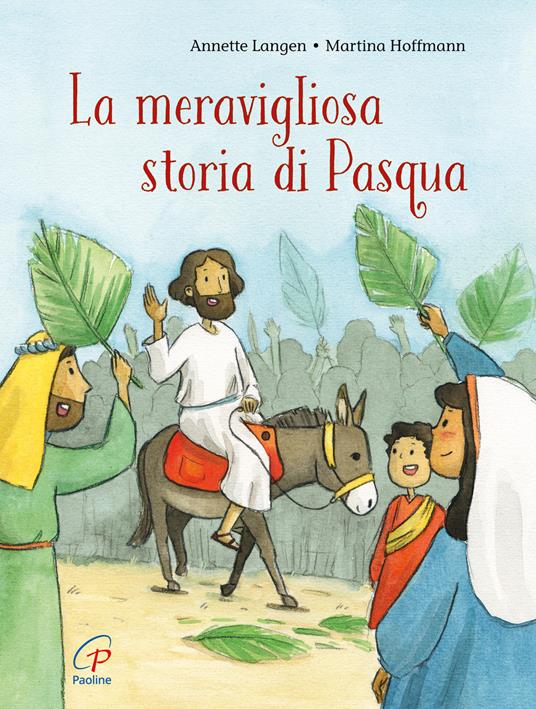La meravigliosa storia di Pasqua. Ediz. a colori - Annette Langen - copertina