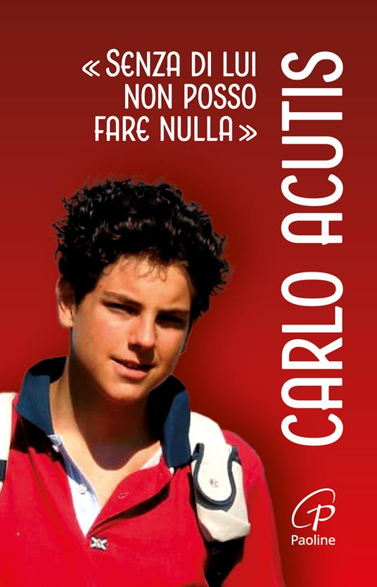 Carlo Acutis. «Senza di lui non posso fare nulla». Ediz. illustrata - Marida Zoe - copertina