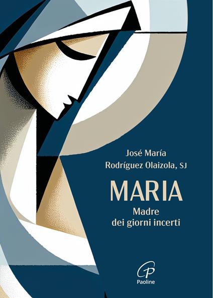 Maria. Madre dei giorni incerti - José María Rodríguez Olaizola - copertina