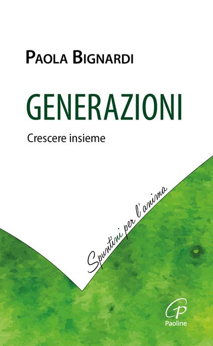 Generazioni. Crescere insieme - Paola Bignardi - copertina