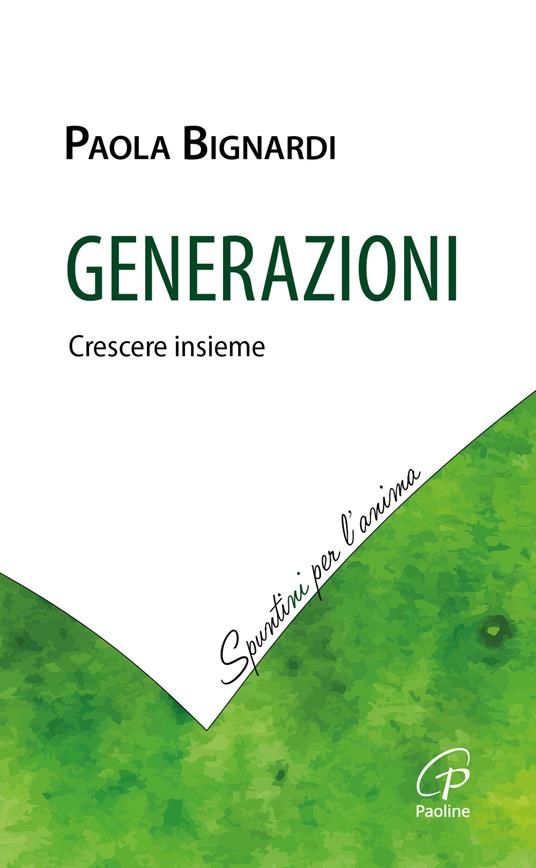 Generazioni. Crescere insieme - Paola Bignardi - copertina