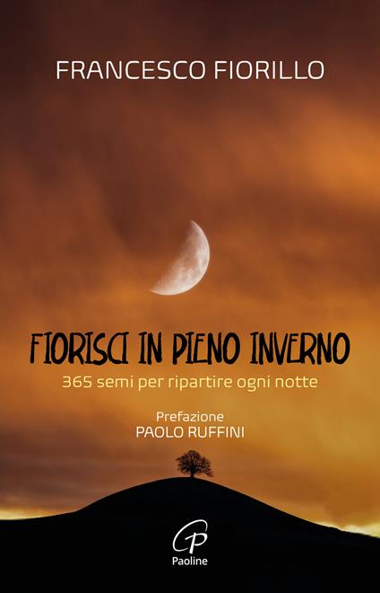 Fiorisci in pieno inverno. 365 semi per ripartire ogni notte - Francesco Fiorillo - copertina