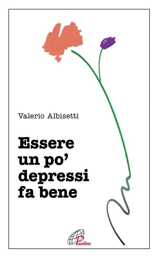 Essere un po' depressi fa bene - Valerio Albisetti - ebook