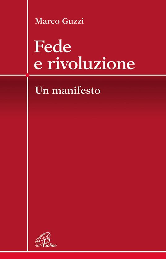 Fede e rivoluzione. Un manifesto - Marco Guzzi - ebook