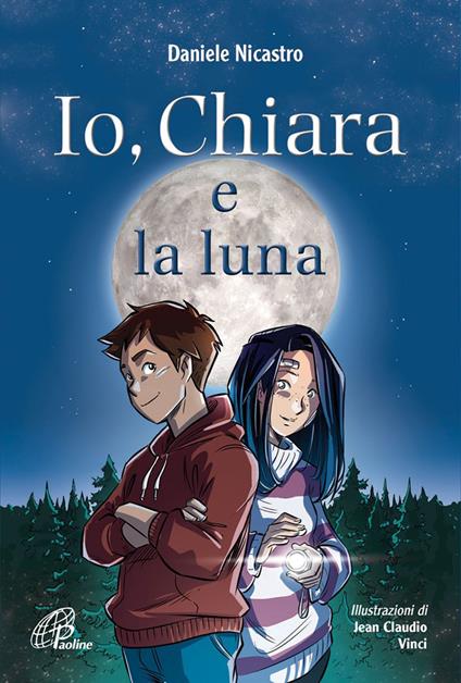Io, Chiara e la luna - Daniele Nicastro,Jean Claudio Vinci - ebook