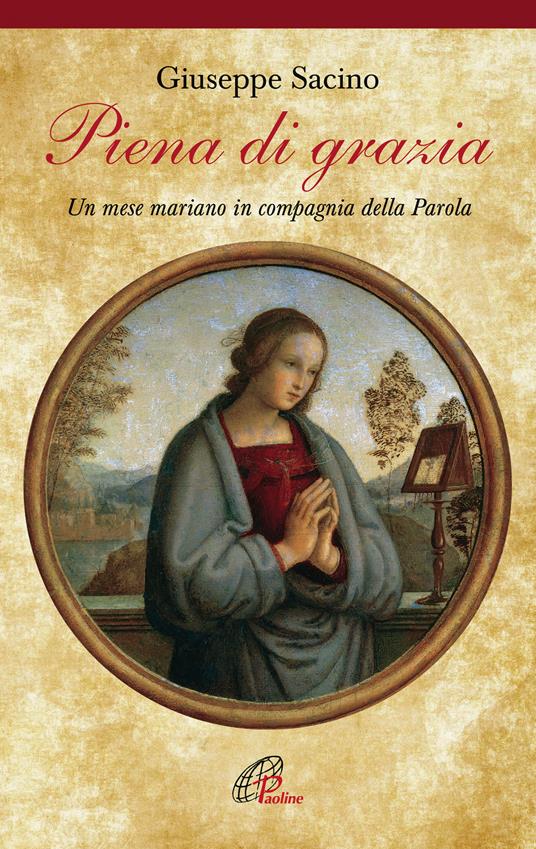 Piena di grazia. Un mese mariano in compagnia della parola - Giuseppe Sacino - ebook