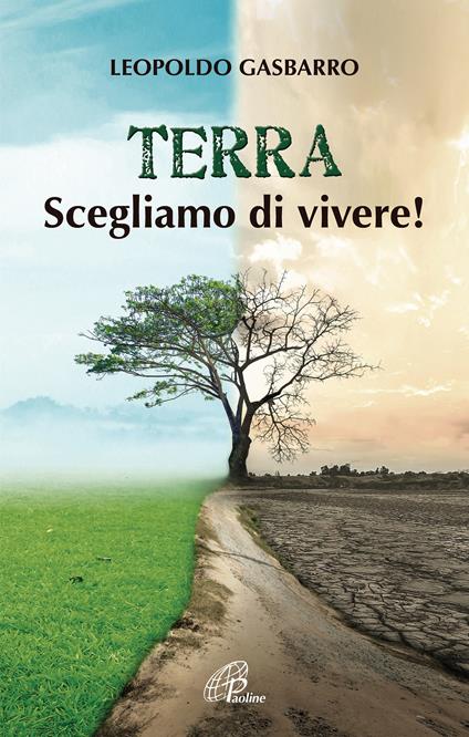 Terra. Scegliamo di vivere! - Leopoldo Gasbarro - ebook