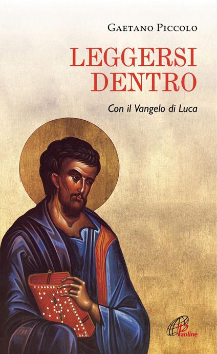 Leggersi dentro. Con il Vangelo di Luca - Gaetano Piccolo - ebook
