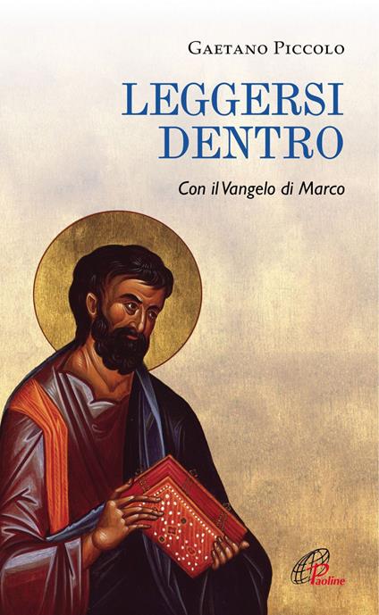 Leggersi dentro. Con il Vangelo di Marco - Gaetano Piccolo - ebook