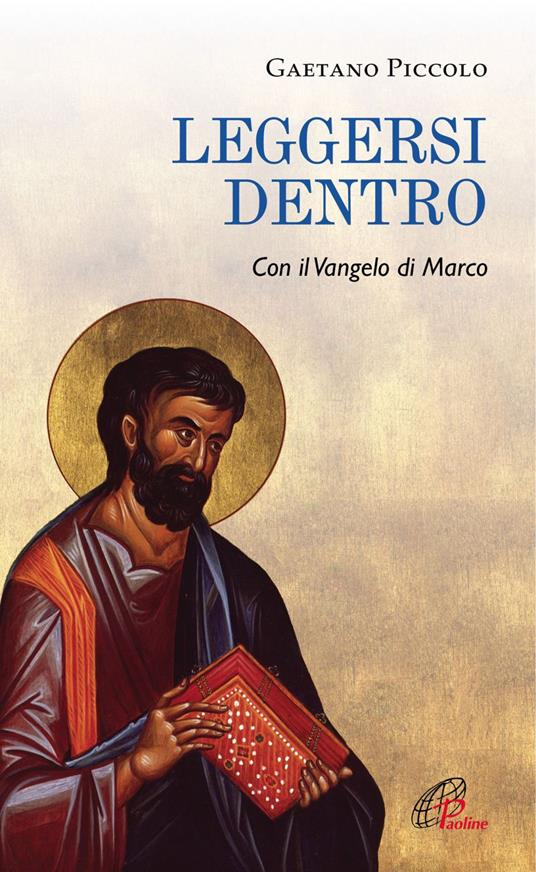 Leggersi dentro. Con il Vangelo di Marco - Gaetano Piccolo - ebook