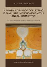 Il miasma cronico collettivo e familiare nell'uomo e negli animali domestici: concetti, esperienze e interazioni cliniche