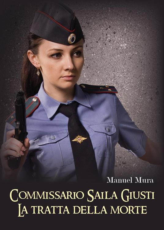 La tratta della morte. Commissario Saila Giusti - Manuel Mura - copertina