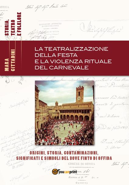 La teatralizzazione della festa e la violenza rituale del carnevale - Mara Cittadini - copertina