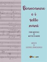 Biancaneve e i sette nani. Fiaba musicale