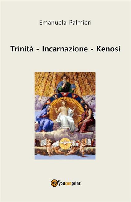 Trinità, incarnazione, kenosi - Emanuela Palmieri - ebook