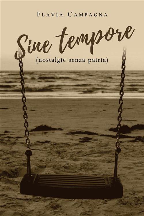 Sine tempore (nostalgie senza patria) - Flavia Campagna - ebook