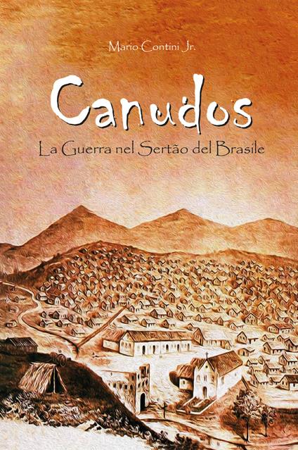 Canudos. La guerra nel Sertão del Brasile - Mario jr. Contini - copertina