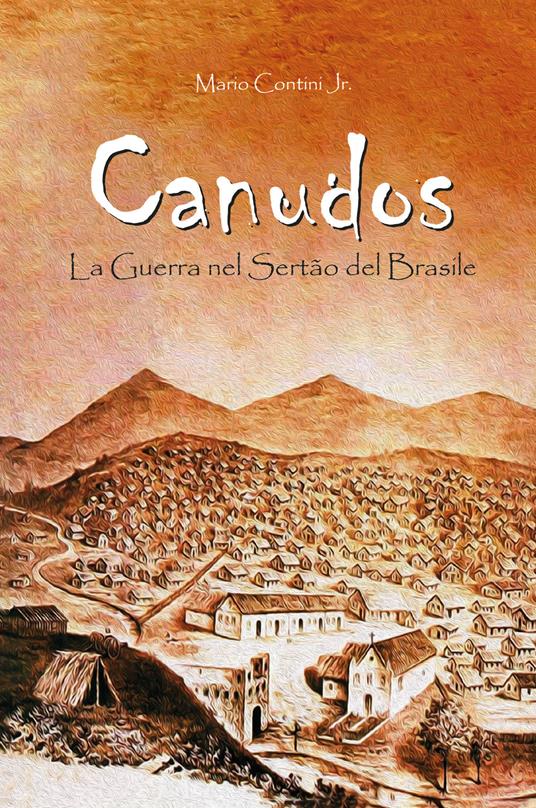 Canudos. La guerra nel Sertão del Brasile - Mario jr. Contini - copertina