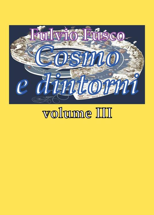Cosmo e dintorni. Vol. 3 - Fulvio Fusco - copertina