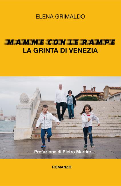 Mamme con le rampe. La grinta di Venezia - Elena Grimaldo - copertina