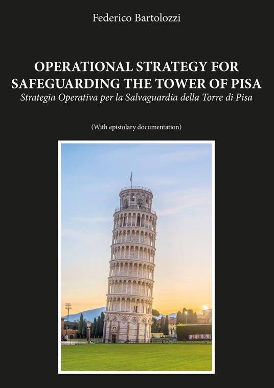 Operational strategy for safeguarding the tower of Pisa-Strategia operativa per la salvaguardia della torre di Pisa - Federico Bartolozzi - copertina