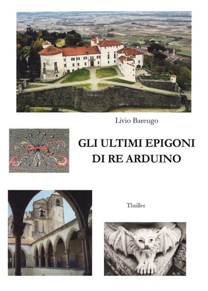 Gli ultimi epigoni di re Arduino - Livio Barengo - copertina