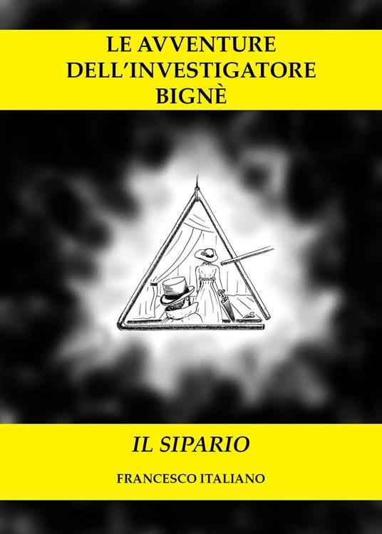 Il sipario. Le avventure dell'investigatore Bignè - Francesco Italiano - copertina
