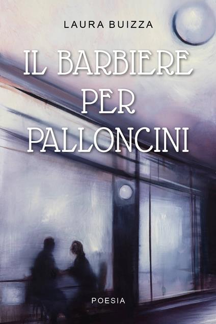 Il barbiere per palloncini - Laura Buizza - copertina
