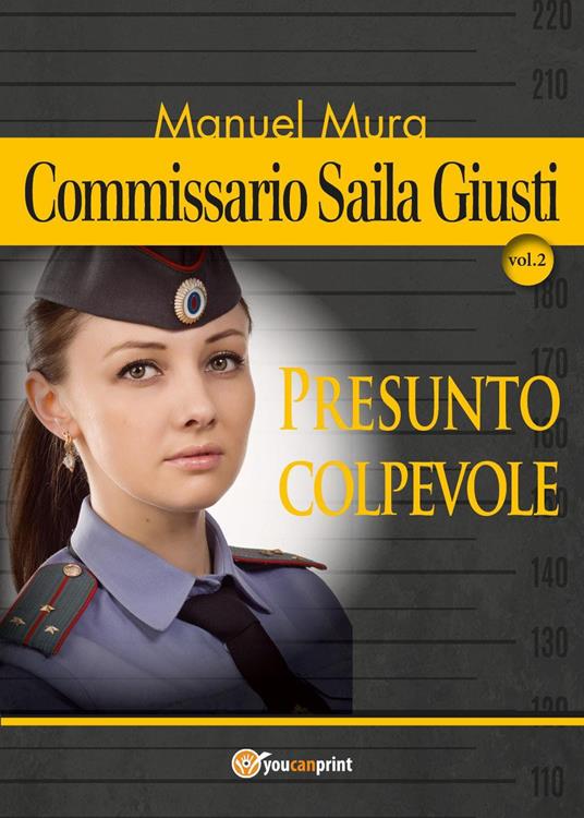 Presunto colpevole. Commissario Saila Giusti. Vol. 2 - Manuel Mura - copertina