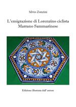 L' emigrazione di Lorenzino ciclista Marrano Sammarinese