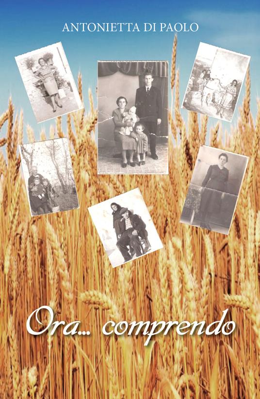 Ora... comprendo - Antonietta Di Paolo - copertina