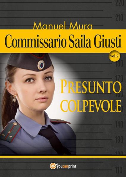 Commissario Saila Giusti vol.2 - Presunto colpevole - Manuel Mura - ebook