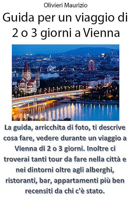 Guida viaggio a Vienna di 2 o 3 giorni - Maurizio Olivieri - ebook