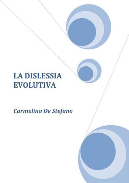 Dislessia evolutiva - Carmelina De Stefano - ebook