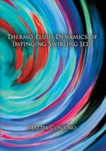 Thermo-fluid-dynamics of impinging swirling jets