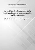 La verifica di adeguatezza delle basi tecniche e la coerenza delle tariffe R.C. Auto. Riflessioni sul quadro normativo e regolamentare