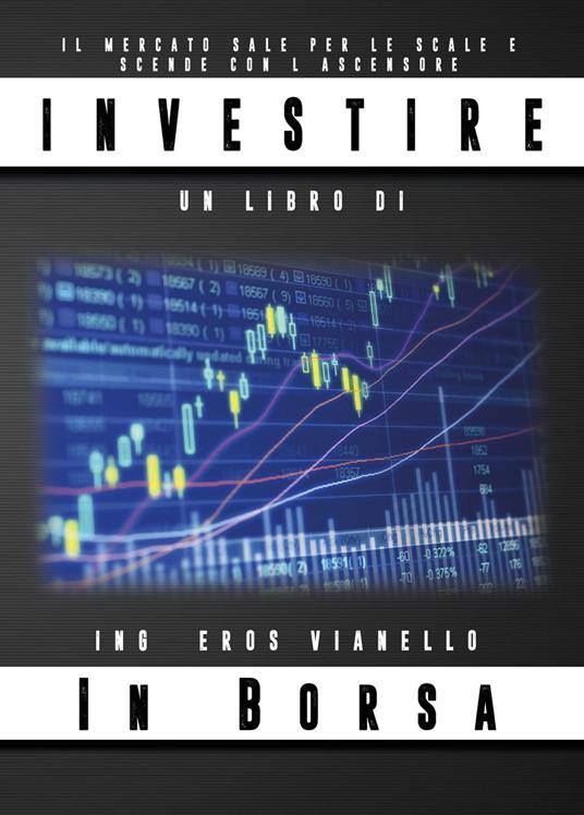 Investire in borsa - Eros Vianello - copertina