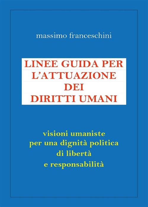 Linee guida per l'attuazione dei diritti umani - Massimo Franceschini - ebook
