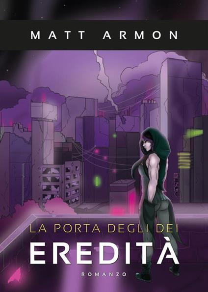 Eredità. La porta degli dei - Matt Armon - ebook