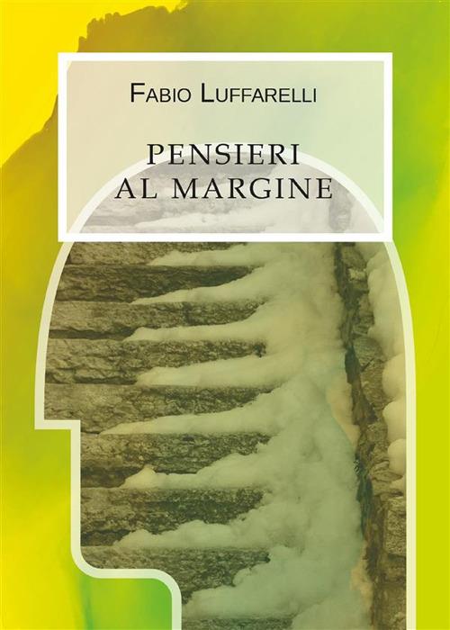 Pensieri al margine - Fabio Luffarelli - ebook
