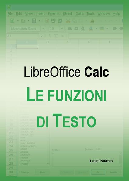 Le funzioni di testo di LibreOffice Calc - Luigi Pillitteri - copertina