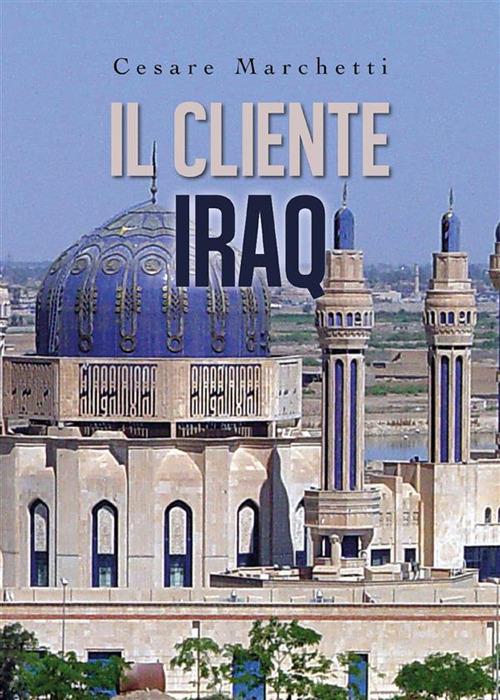 Il cliente Iraq - Cesare Marchetti - ebook