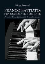 Franco Battiato: fra Occidente e Oriente. Il ripostese Franco Battiato visto da un altro ripostese