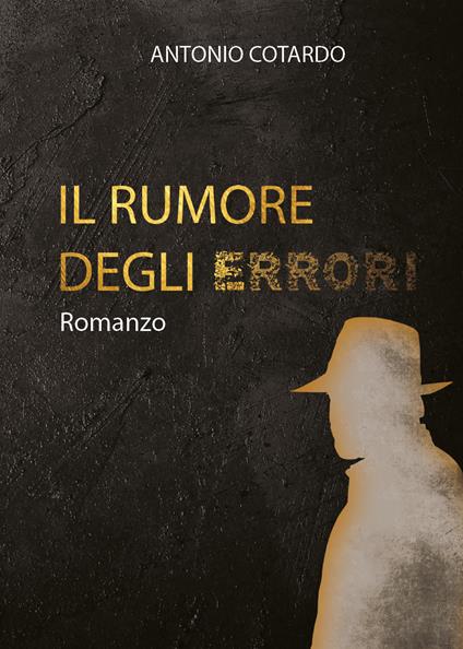 Il rumore degli errori - Antonio Cotardo - copertina