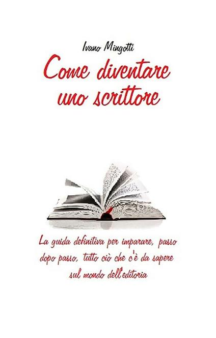 Come diventare uno scrittore - Ivano Mingotti - ebook