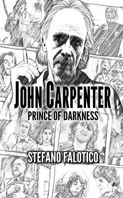 John Carpenter. Prince of darkness - Stefano Falotico - copertina