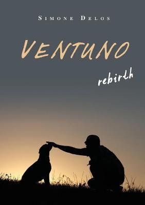 Ventuno. Rebirth - Simone Delos - copertina